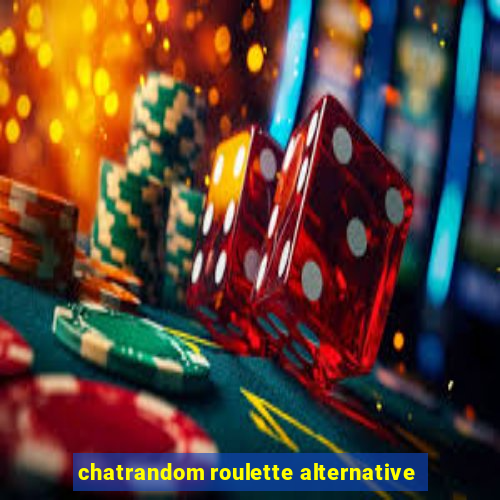 chatrandom roulette alternative